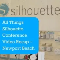 All Things Silhouette Conference Newport Beach Recap by cuttingforbusiness.com