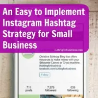 An Easy to Implement Hashtag Strategy for Instagram - Great for Silhouette Cameo and Cricut Small Business Owners - by cuttingforbusiness.com