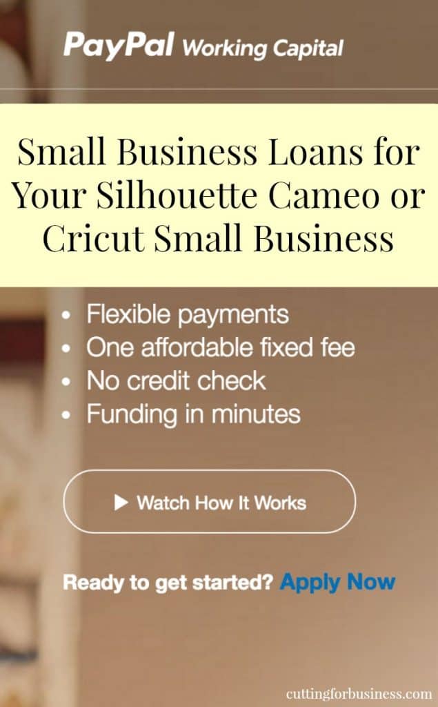 Paypal Working Capital - What it is and How it Works for Your Silhouette Cameo or Cricut Explore Business - by cuttingforbusiness.com