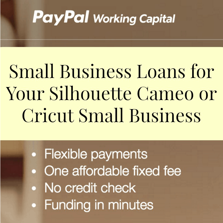 Paypal Working Capital - What it is and How it Works for Your Silhouette Cameo or Cricut Explore Business - by cuttingforbusiness.com