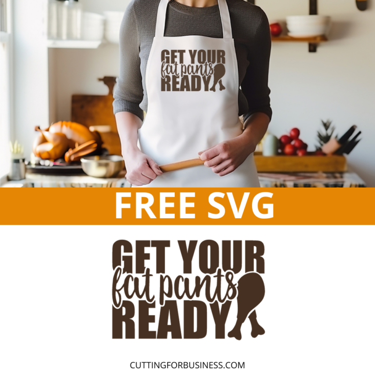 Free Get Your Fat Pants Ready SVG for Thanksgiving