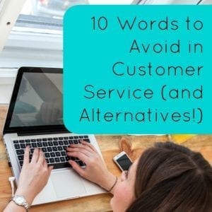 10 Words to Avoid in Customer Service - and Alternatives - Great for Silhouette Cameo and Cricut Small Business Crafters - cuttingforbusiness.com