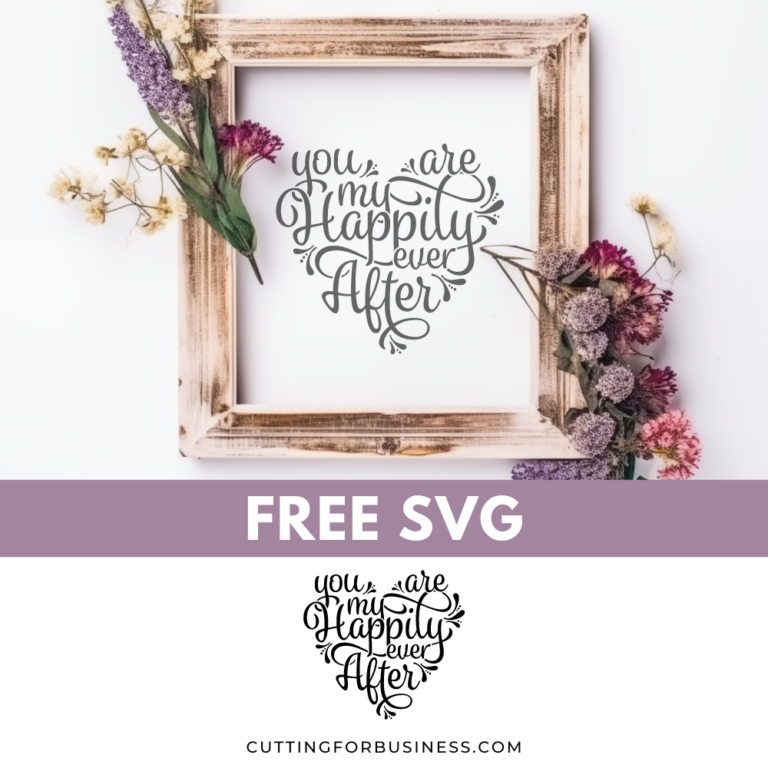 Free Wedding SVG – You are My Happily Ever After