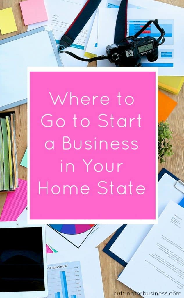 Where to Go to Start a Craft Business in Your State - Great for Silhouette Cameo or Cricut crafters - by cuttingforbusiness.com