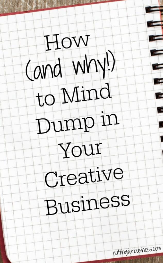 How (and why!) to Mind Dump in Your Silhouette Cameo or Cricut Creative Business - by cuttingforbusiness.com