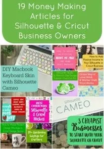 22 Posts to Help You Make Money with Your Silhouette Cameo or Cricut Explore - by cuttingforbusiness.com
