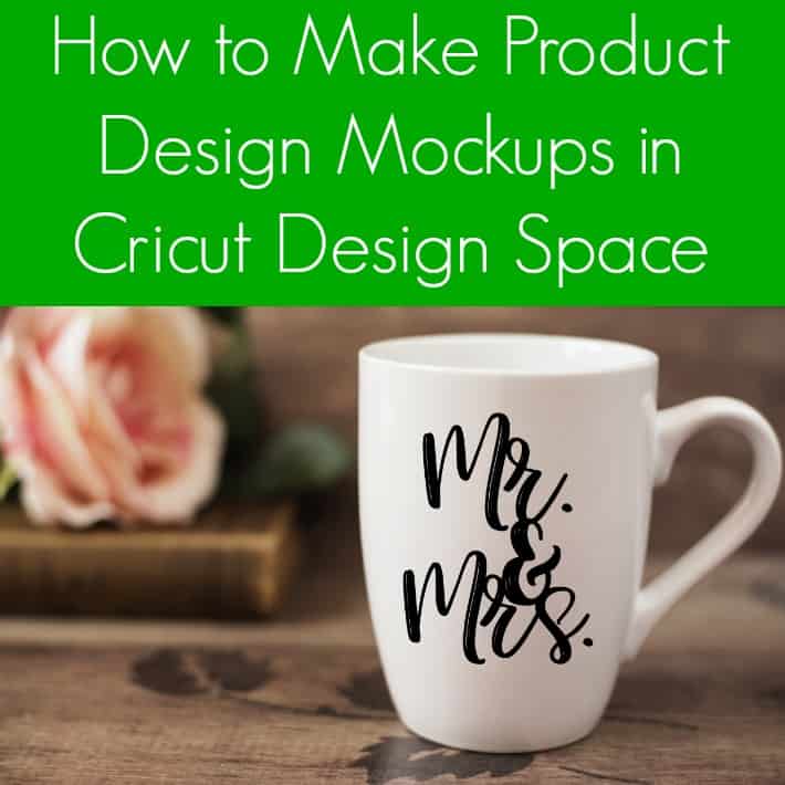 Download Tutorial Product Design Mockups In Cricut Design Space Cutting For Business