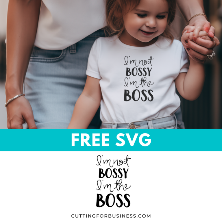 Free Toddler SVG – I’m Not Bossy, I’m The Boss