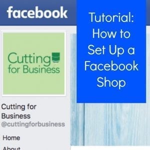 How to set up your Facebook shop - Great for Silhouette Cameo or Cricut Explore small business owners - by cuttingforbusiness.com