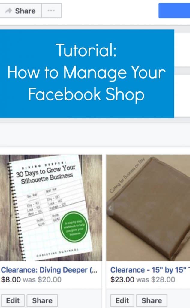 How to Manage Your Facebook Shop - Great for Silhouette Cameo or Cricut Explore Small Business Owners - by cuttingforbusiness.com