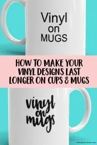 How to Make Your Vinyl Designs Last Longer on Cups and Mugs - A great read read for Silhouette Portrait or Cameo and Cricut Explore or Maker - by cuttingforbusiness.com