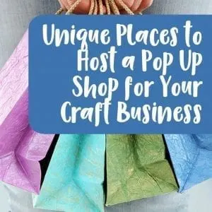 Unique Places to Host a Popup Shop for Your Craft Business - Great for Silhouette Cameo and Cricut Explore Small Business Owners - by cuttingforbusiness.com