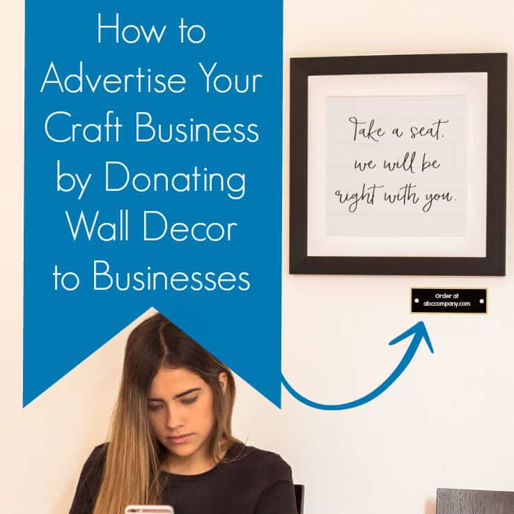 Creative Marketing Idea for Silhouette Cameo and Cricut Small Business Owners - How to Donate Handmade Wall Decor for Free Advertising - by cuttingforbusiness.com