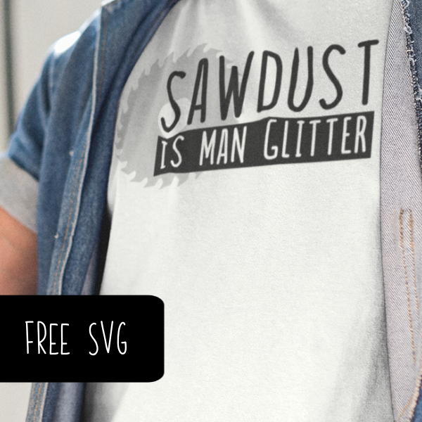 Free SVG 'Sawdust is Man Glitter' - Father's Day - Handy Guy - Silhouette or Cricut - Portrait, Cameo, Curio, Mint, Explore, Maker, Joy - by cuttingforbusiness.com.