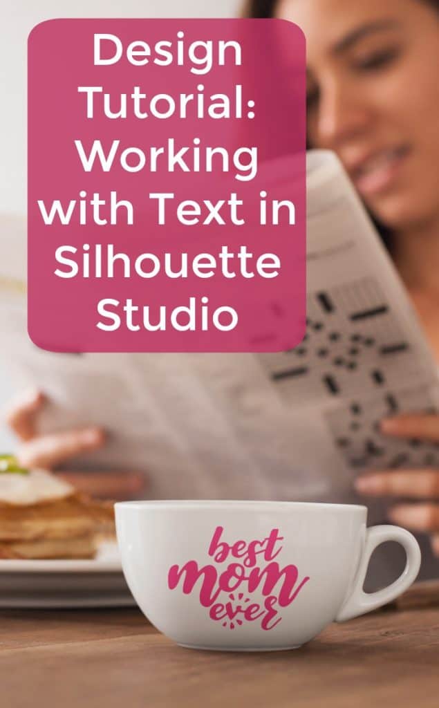 Design Tutorial: Working with Text in Silhouette Studio or Design Space by cuttingforbusiness.com