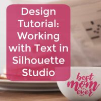 Design Tutorial: Working with Text in Silhouette Studio or Design Space by cuttingforbusiness.com