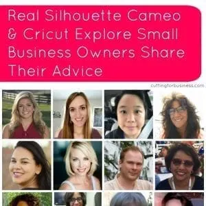 Real Silhouette Cameo and Cricut Explore Small Business Owners Share their Advice - by cuttingforbusiness.com