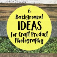 6 Background Ideas for Product Photos in your Silhouette Cameo or Cricut Explore small business - by cuttingforbusiness.com