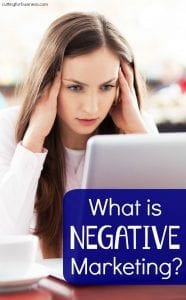 What is Negative Marketing? Great for Silhouette Cameo and Cricut Explore Small Business Owners - by cuttingforbusiness.com