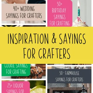 Crating Inspiration and Craft Sayings - Silhouette Portrait, Cameo, Alta, Curio, Mint and Cricut Explore, Expression, Maker, Joy - by cuttingforbusiness.com.