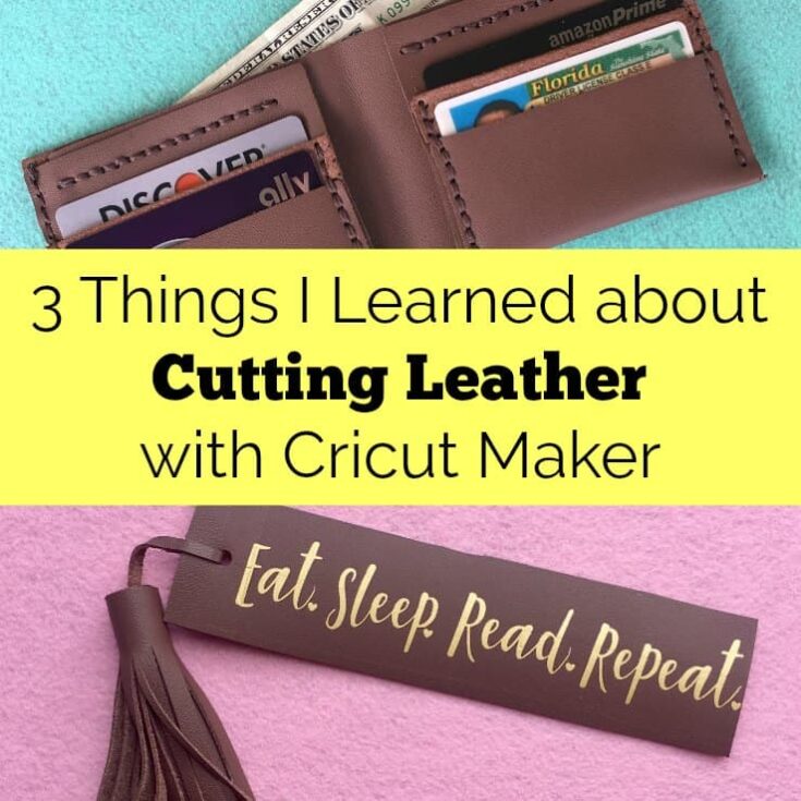 3 Things I Learned about Cutting Leather with Cricut Maker Explore