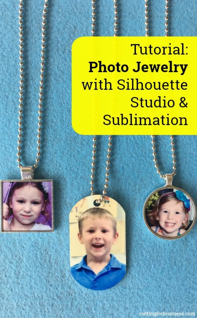 Tutorial: How to Make Photo Jewelry using Silhouette Studio & Sublimation - by cuttingforbusiness.com