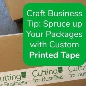 Packaging: All About Custom Printed Tape in Your Craft Business - by cuttingforbusiness.com