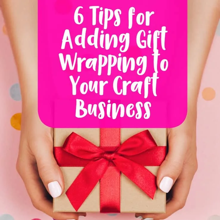 Tips About Gift Wrapping Services in Your Craft Business - Great for Silhouette Cameo or Cricut Explore or Maker Owners - by cuttingforbusiness.com