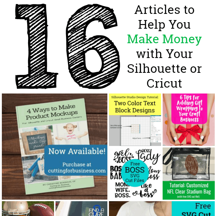 16 Articles to Help You Make Money with Your Silhouette Cameo or Cricut Explore or Maker - by cuttingforbusiness.com