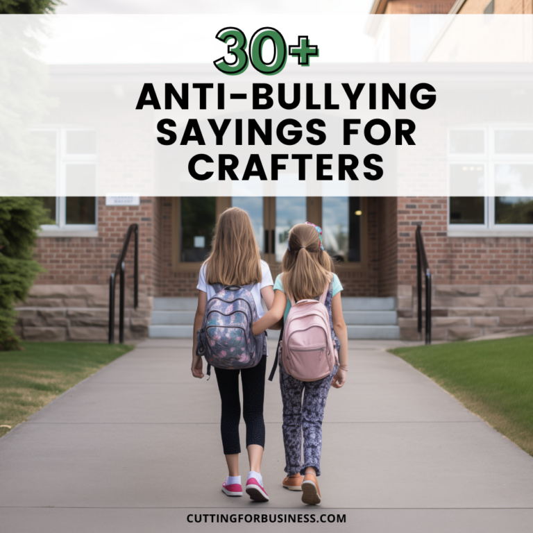 30+ Anti Bullying Sayings for Crafters