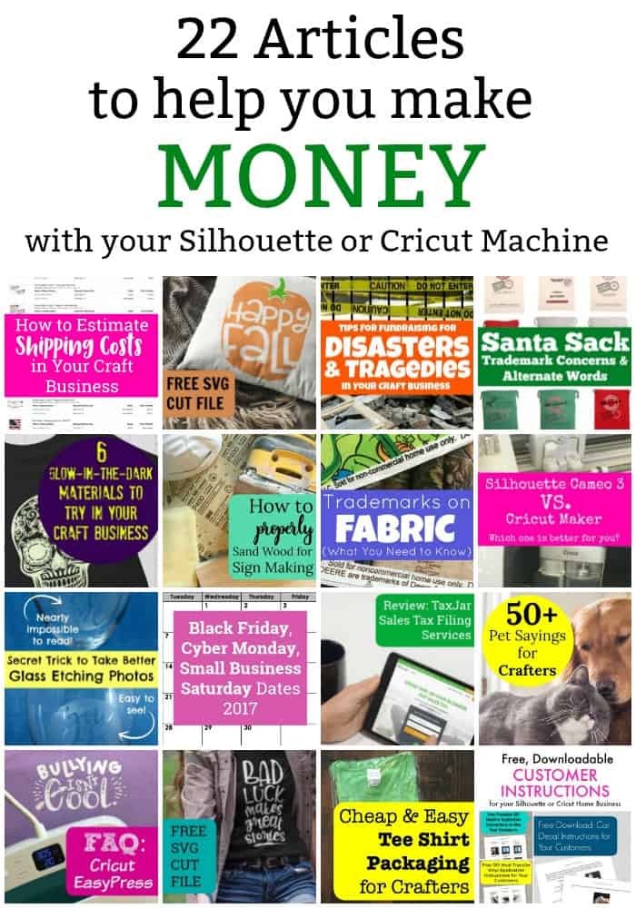 22 Articles to Help You Make Money with Your Silhouette Cameo or Cricut Explore or Maker - by cuttingforbusiness.com