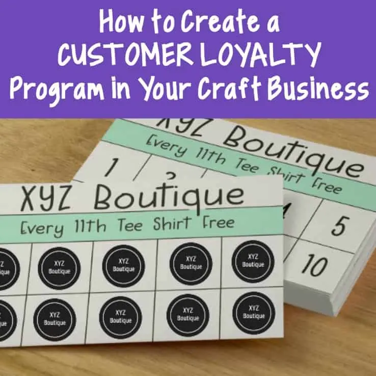 How to Create a Customer Loyalty Program for Craft Businesses - Great for Silhouette Cameo or Cricut Explore or Maker crafters - by cuttingforbusiness.com