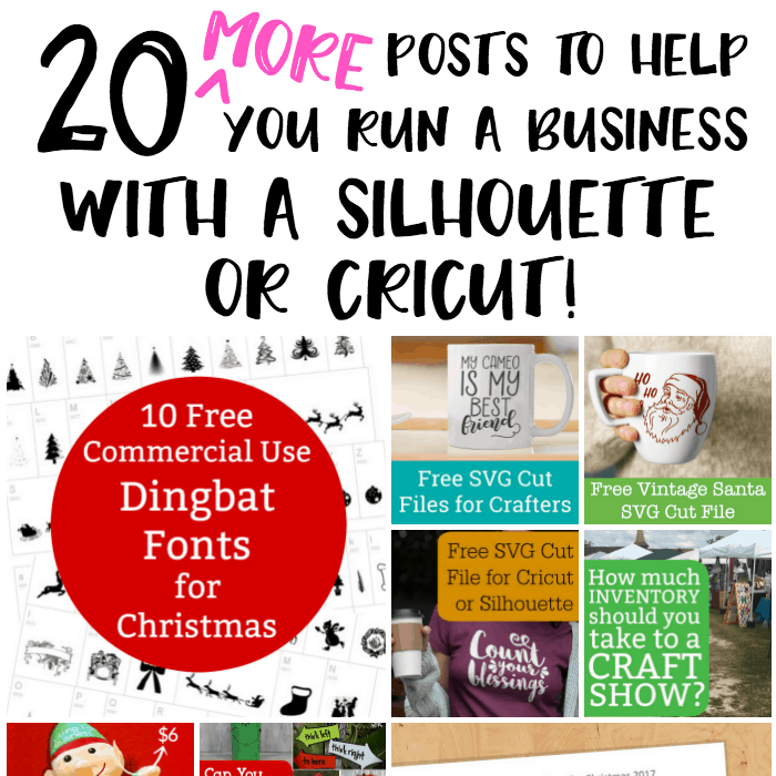 20 Posts to Help You Run a Business with a Silhouette Cameo, Curio, Mint, Cricut Explore, or Maker - cuttingforbusiness.com