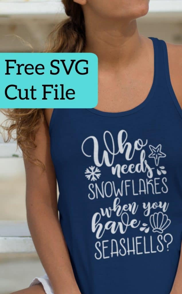Free 'Who Needs Snowflakes When You Have Seashells' Winter Beach SVG Cut File for Silhouette Cameo, Curio, Mint, Cricut Explore, Maker - by cuttingforbusiness.com