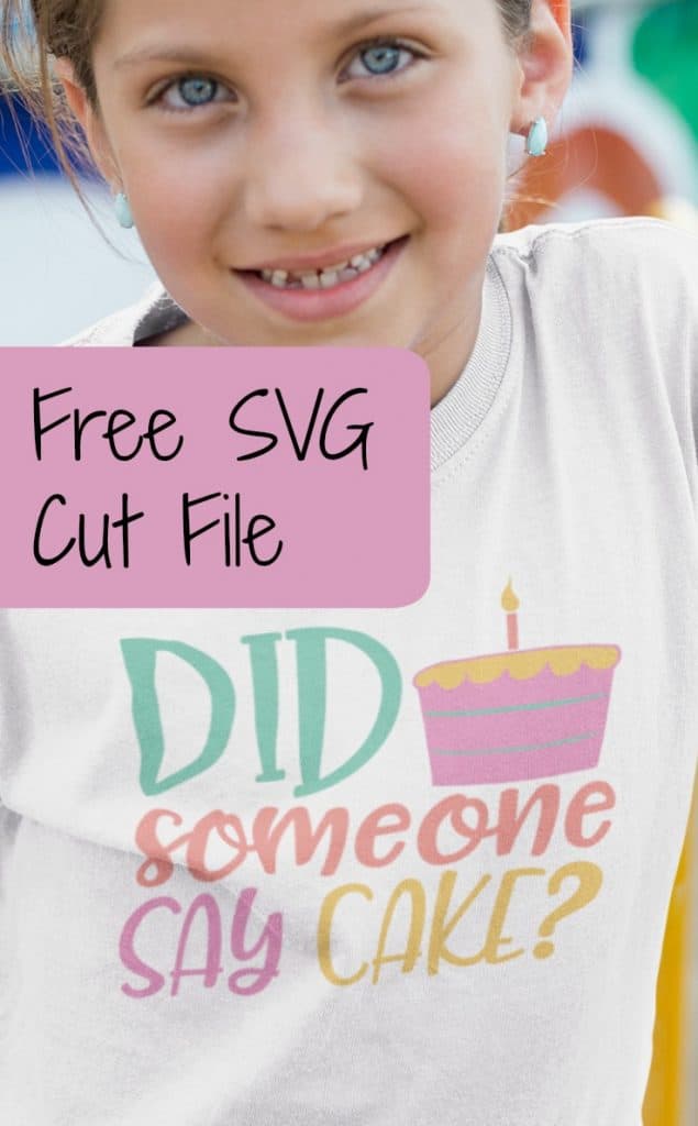 Download Free Did Someone Say Cake Birthday Svg Cut File With Commercial Use Cutting For Business