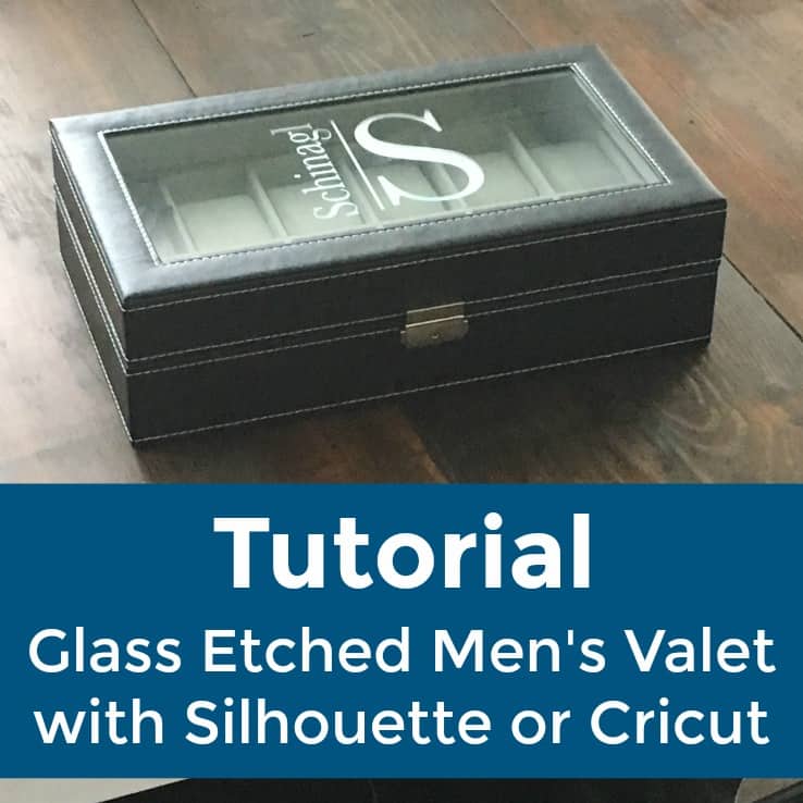 Product Idea: Glass Etched Men’s Valet or Jewelry Boxes with Silhouette Cameo or Cricut Explore or Maker - Includes step by step tutorial - by cuttingforbusiness.com