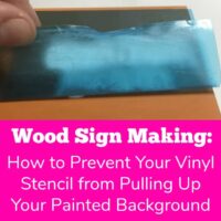 Handmade Wood Signs: How to Prevent Your Vinyl Stencil from Peeling Your Paint Up - Silhouette Portrait or Cameo and Cricut Explore or Maker - by cuttingforbusiness.com