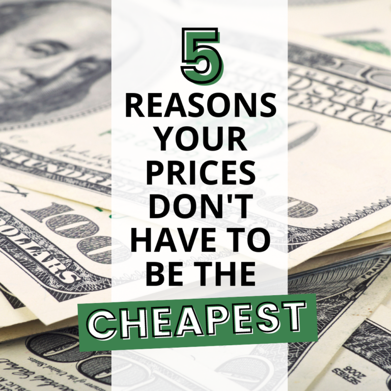 5 Reasons Your Prices Don’t Have to be the Cheapest