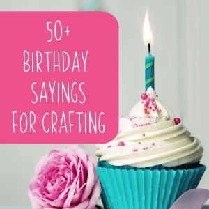 50 Birthday Sayings for Silhouette Portrait or Cameo and Cricut Explore or Maker Crafters - by cuttingforbusiness.com