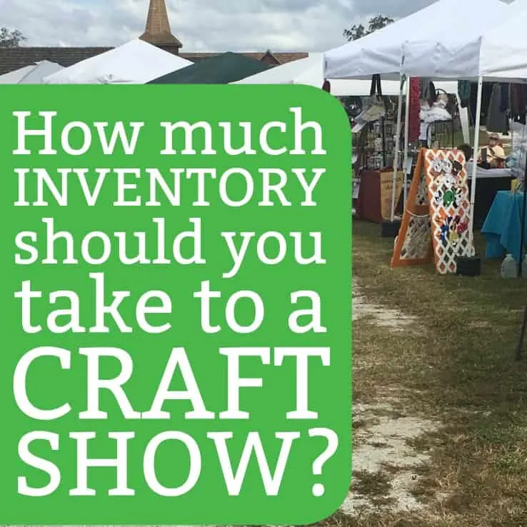 5 Must Read Articles on Craft Shows - How much inventory should you take to a craft show or fair? By cuttingforbusiness.com