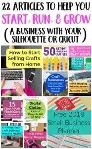 22 Articles to Help You Start, Run, and Grow a Small Business with Your Silhouette Portrait or Cameo and Cricut Explore or Maker - by cuttingforbusiness.com