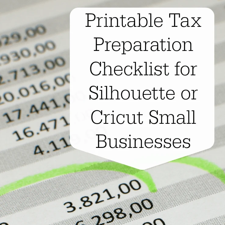 Printable tax prep checklist for Silhouette & Cricut small businesses - by cuttingforbusiness.com