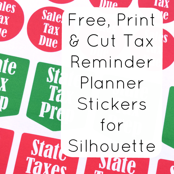 Print and Cut Tax Reminder Stickers for Silhouette Portrait or Cameo - by cuttingforbusiness.com