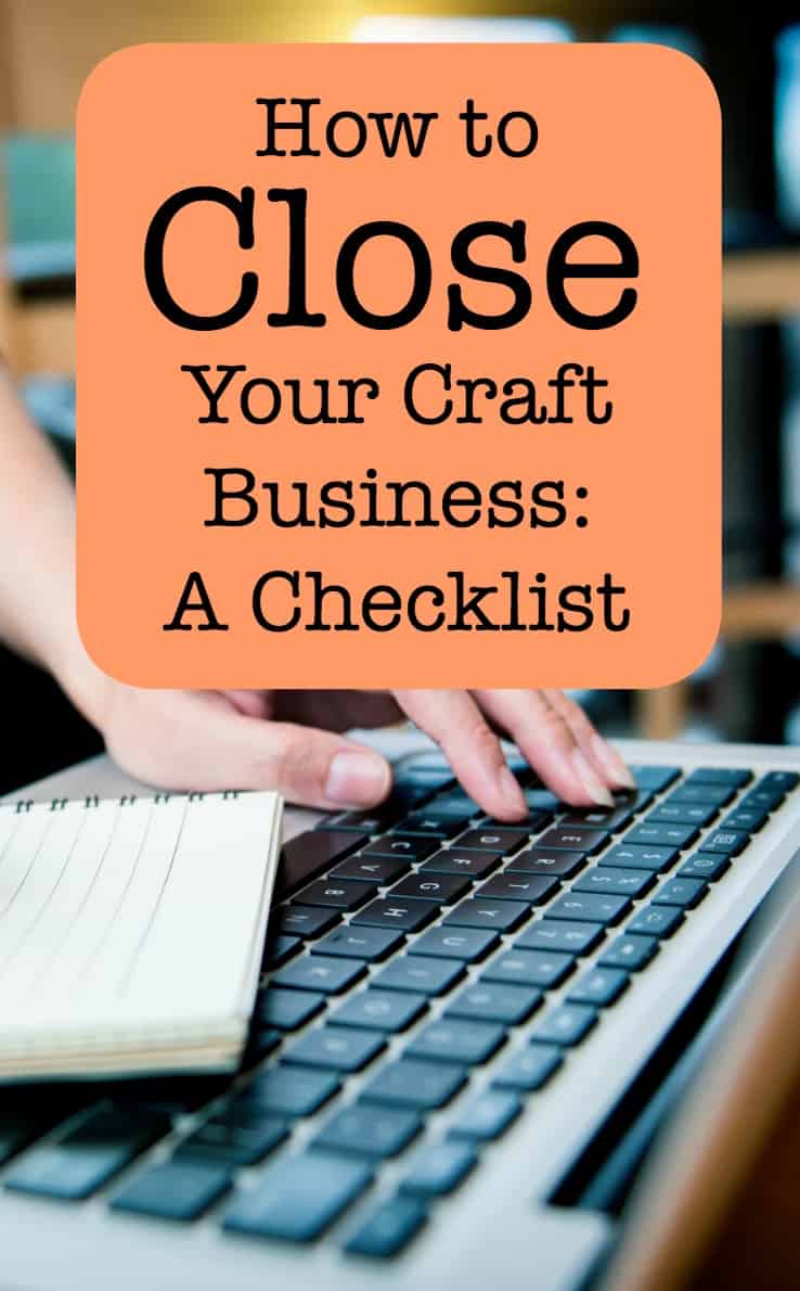 How to Shut Down Your Craft Business - A Checklist by cuttingforbusiness.com for Silhouette Portrait or Cameo and Cricut Explore or Maker crafters 