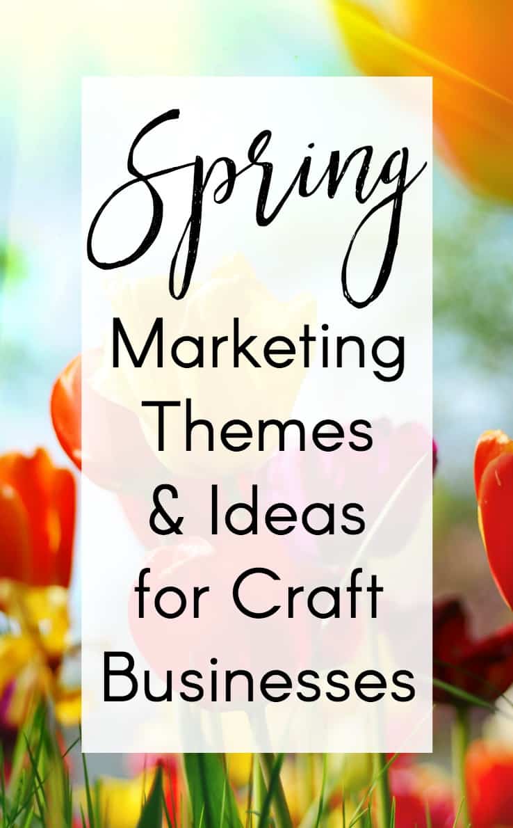 Marketing Themes & Ideas for Your Craft Business this Spring - Great for Etsy Sellers and Silhouette or Cricut Crafters - by cuttingforbusiness.com