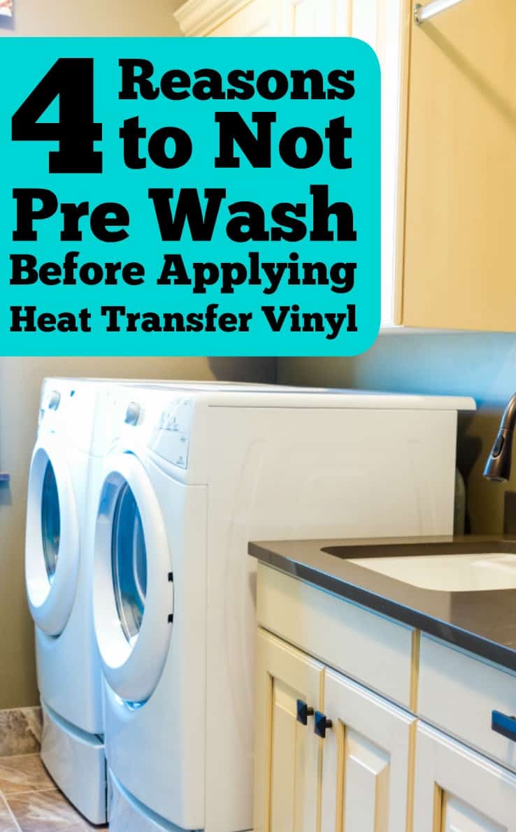 4 Reasons to Not Pre Wash Apparel Before Applying Heat Transfer Material (HTV) in Your Silhouette Cameo or Portrait or Cricut Explore or Maker Craft Business - by cuttingforbusiness.com