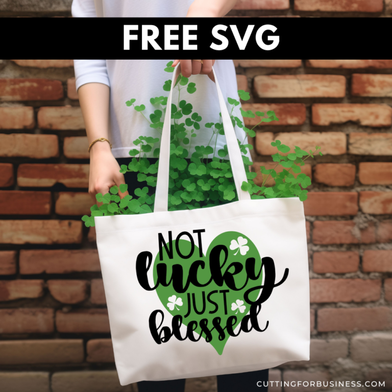 Free St. Patrick’s Day SVG – Not Lucky Just Blessed