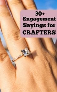30+ Engagement & Bachelorette Sayings for Crafters - Perfect for Silhouette Portrait or Cameo and Cricut Explore or Maker small business owners - by cuttingforbusiness.com