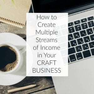 Why Your Craft Business Needs Multiple Streams of Income & How to Do It - Great for Silhouette Portrait or Cameo and Cricut Explore or Maker crafters - by cuttingforbusiness.com