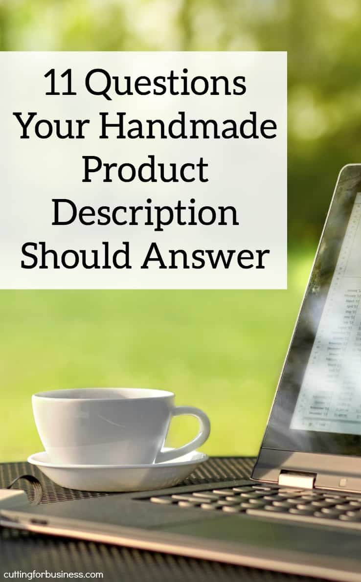 11 Questions Your Handmade Product Description Should Answer in Your Silhouette Cameo or Portrait and Cricut Explore or Maker Small Business - by cuttingforbusiness.com